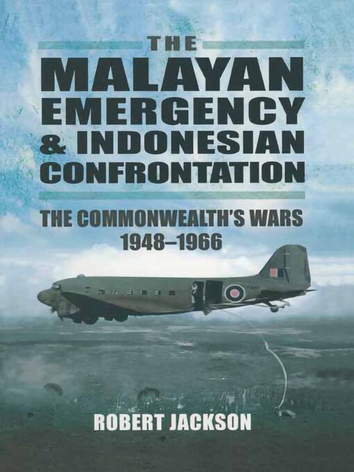 Title details for The Malayan Emergency & Indonesian Confrontation by Robert Jackson - Available